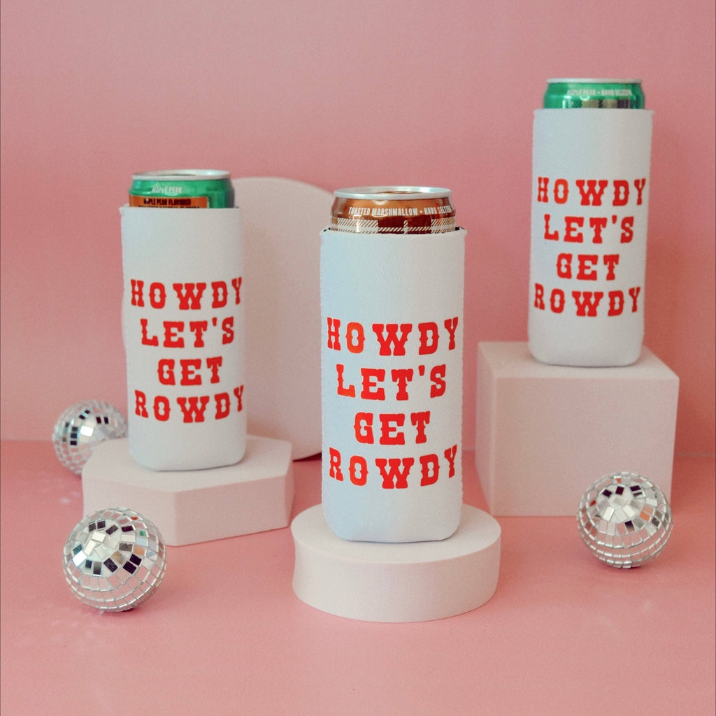 Howdy Let's Get Rowdy Can Cooler