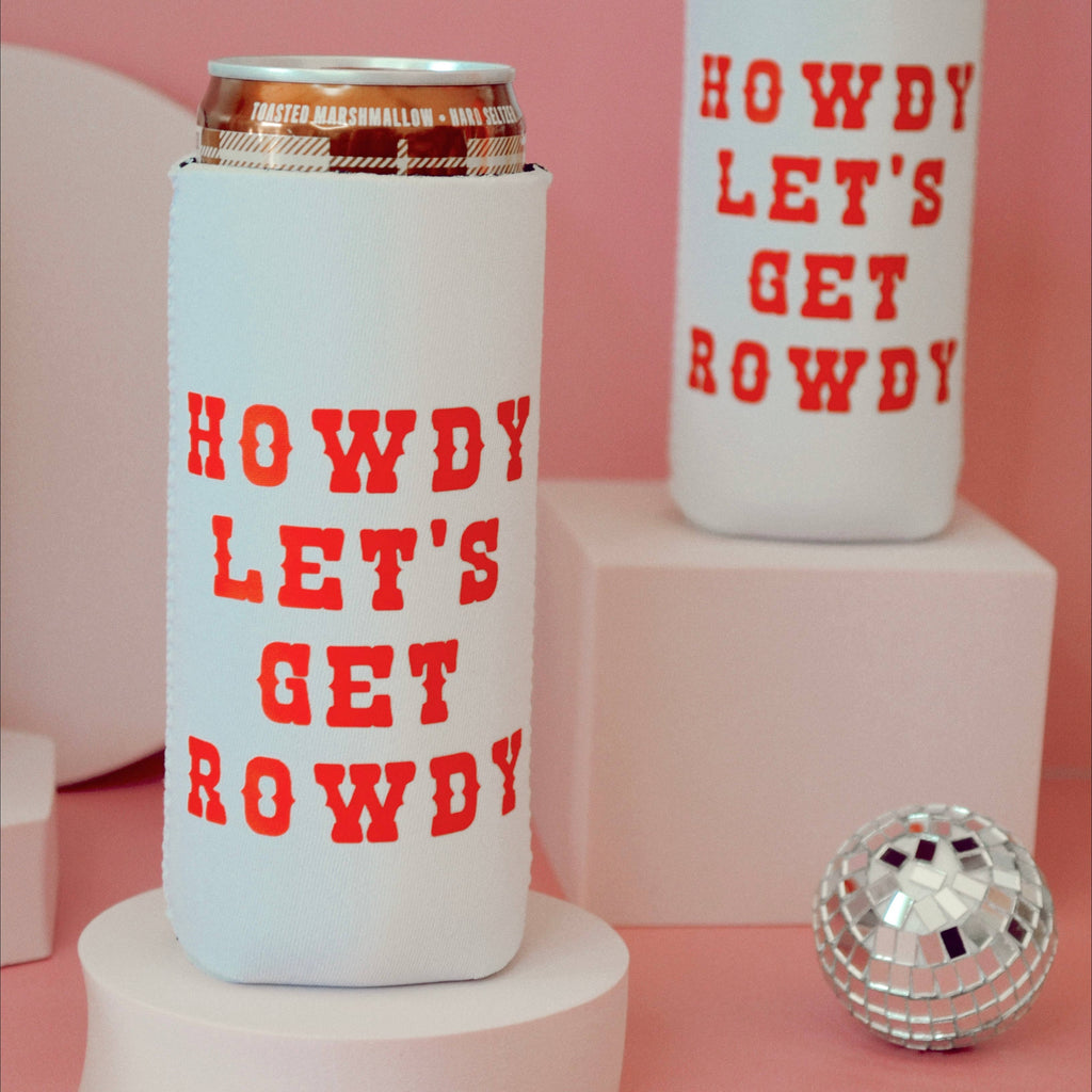 Howdy Let's Get Rowdy Can Cooler
