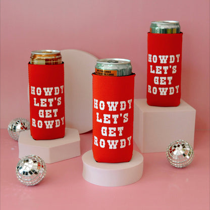 Howdy Let's Get Rowdy Can Cooler